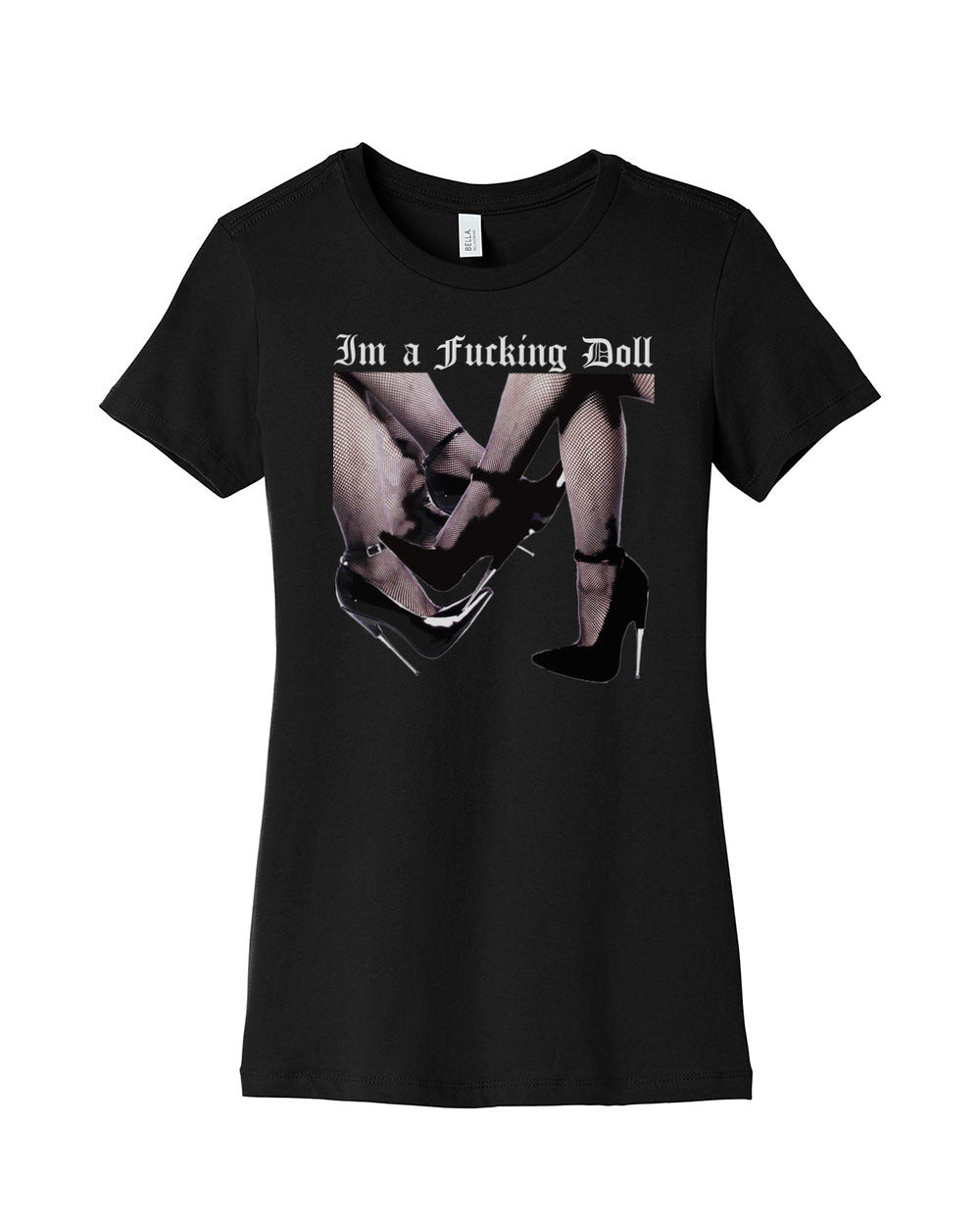 I'm a Fucking Doll | Fitted Tee