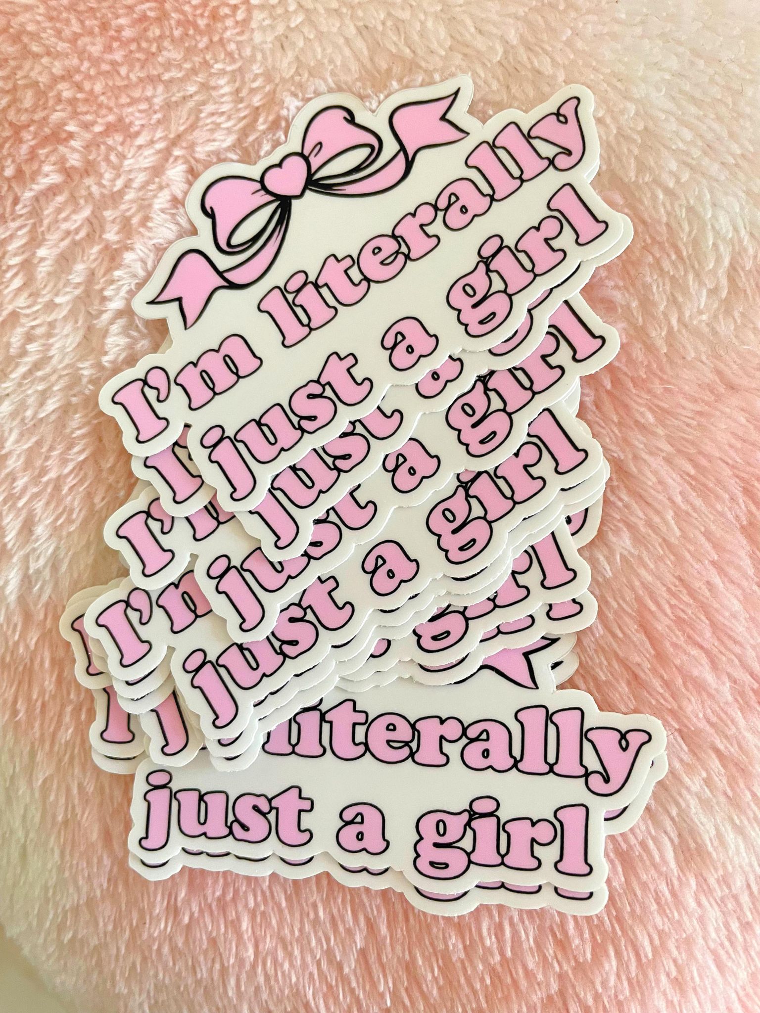 IM LITERALLY JUST A GIRL STICKER