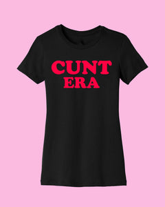 Cunt Era | Fitted Tee
