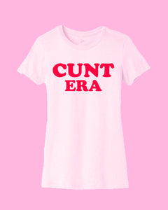 Cunt Era | Fitted Tee