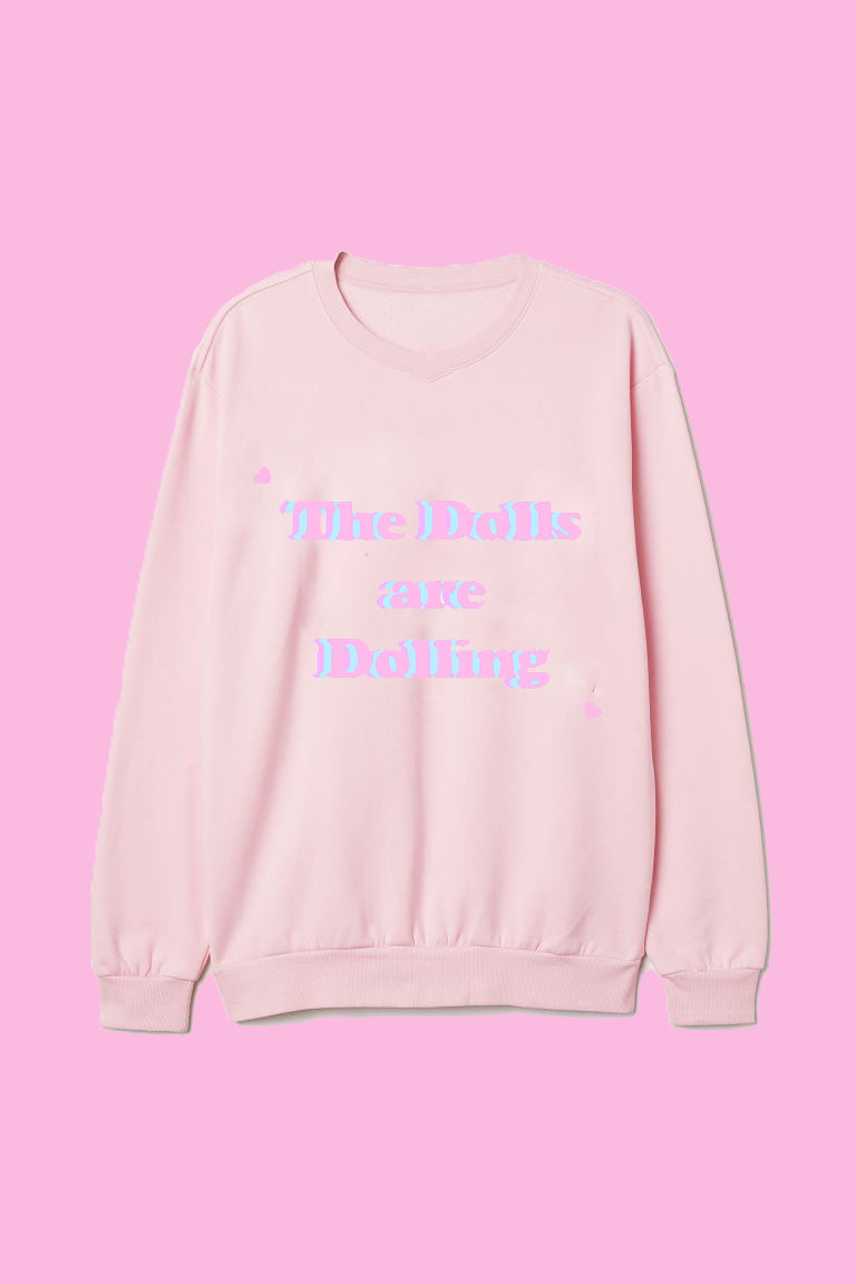 The Dolls Are Dolling | Sweatshirt