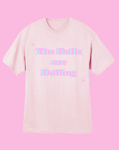 The Dolls Are DOLLING | Tee