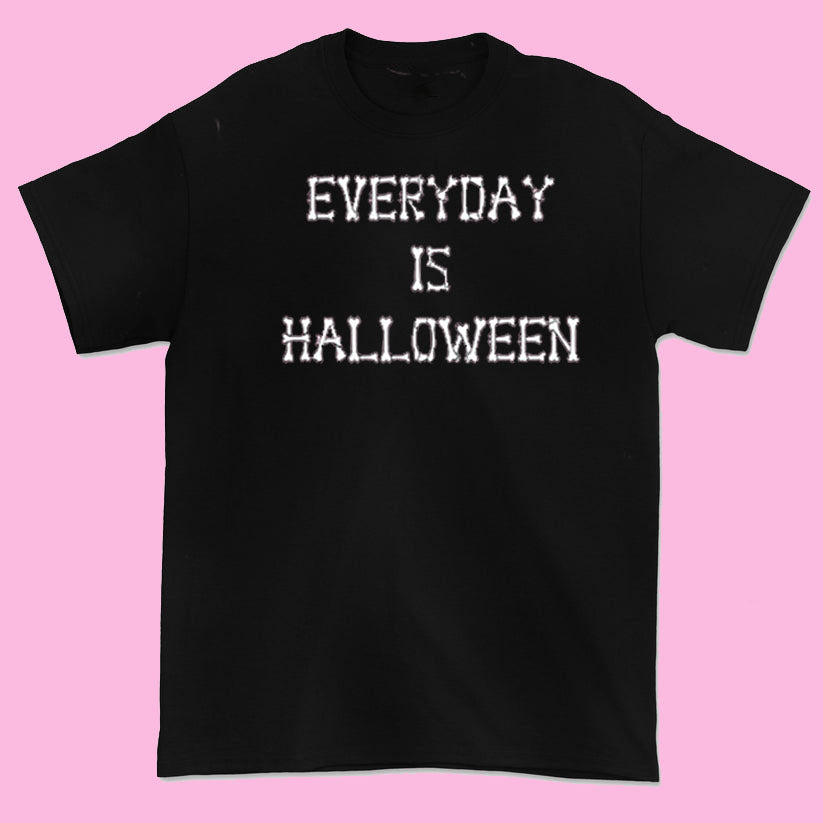EVERYDAY IS HALLOWEEN | Tee