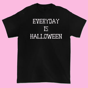 EVERYDAY IS HALLOWEEN | Tee