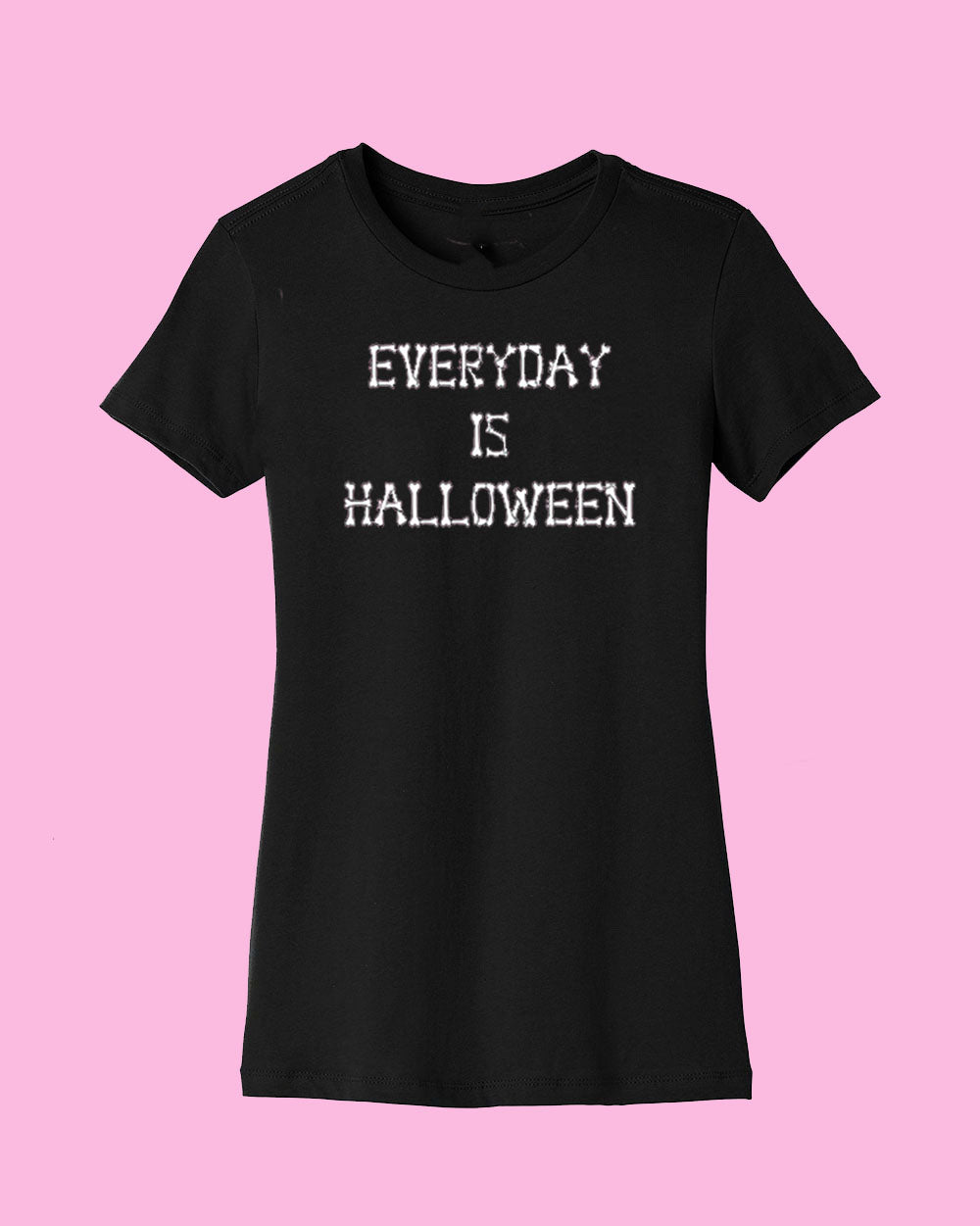 EVERYDAY IS HALLOWEEN | Fitted Tee