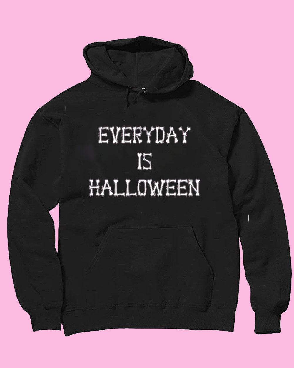 EVERYDAY IS HALLOWEEN | Hoodie