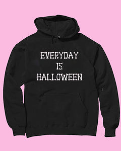 EVERYDAY IS HALLOWEEN | Hoodie