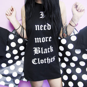 I NEED MORE BLACK CLOTHES