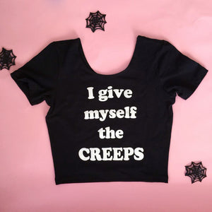 I GIVE MYSELF THE CREEPS