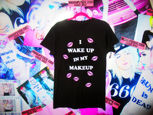 I WAKE UP IN MY MAKEUP TEE