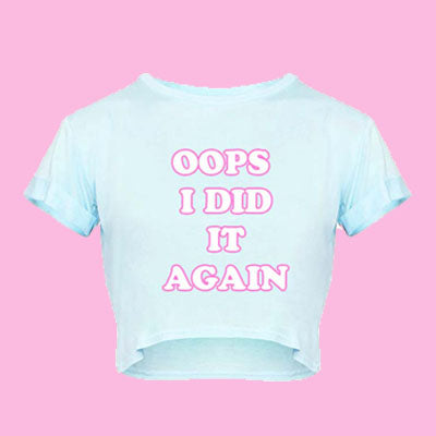 OOPS I DID IT AGAIN | CROP TOP