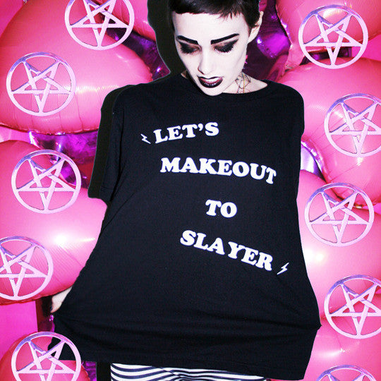 LET'S MAKEOUT TO SLAYER TEE