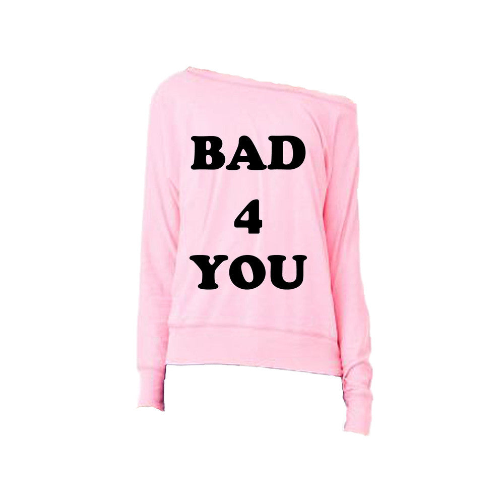 BAD 4 YOU OFF THE SHOULDER SWEATSHIRT