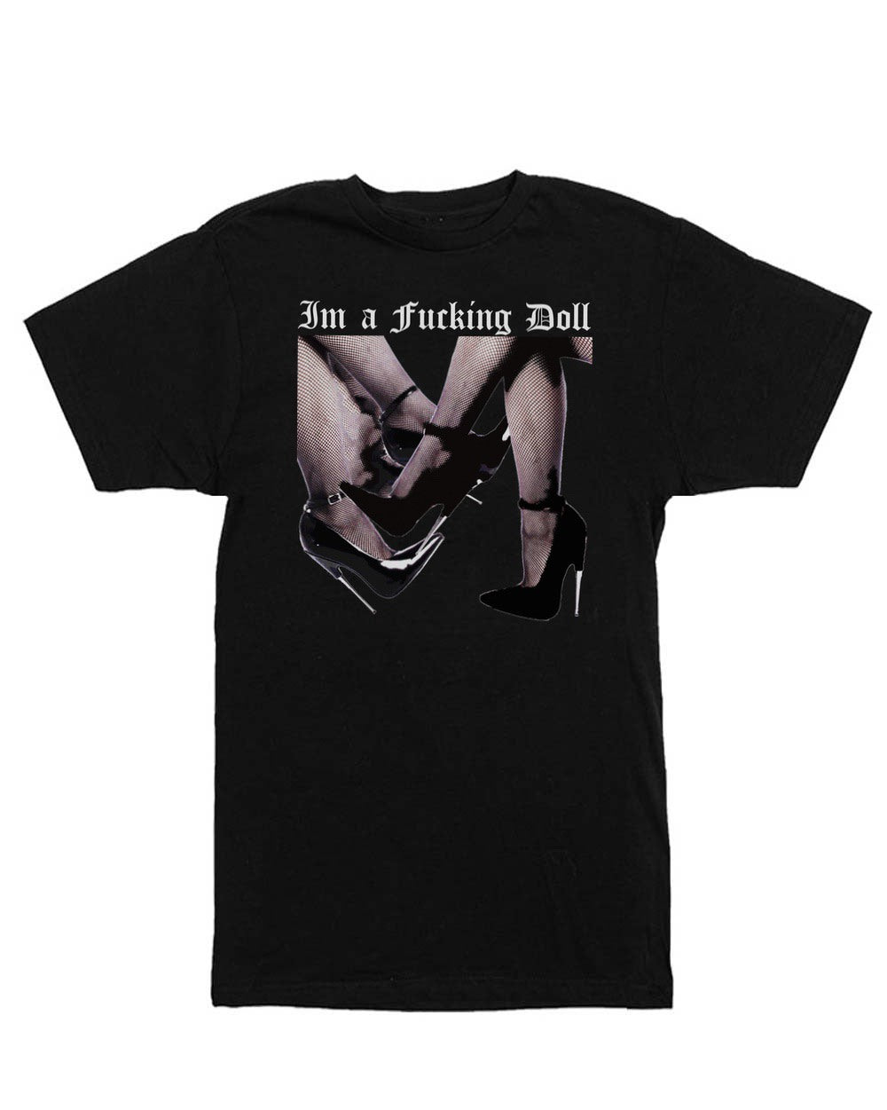 I'm a Fucking Doll | Tee