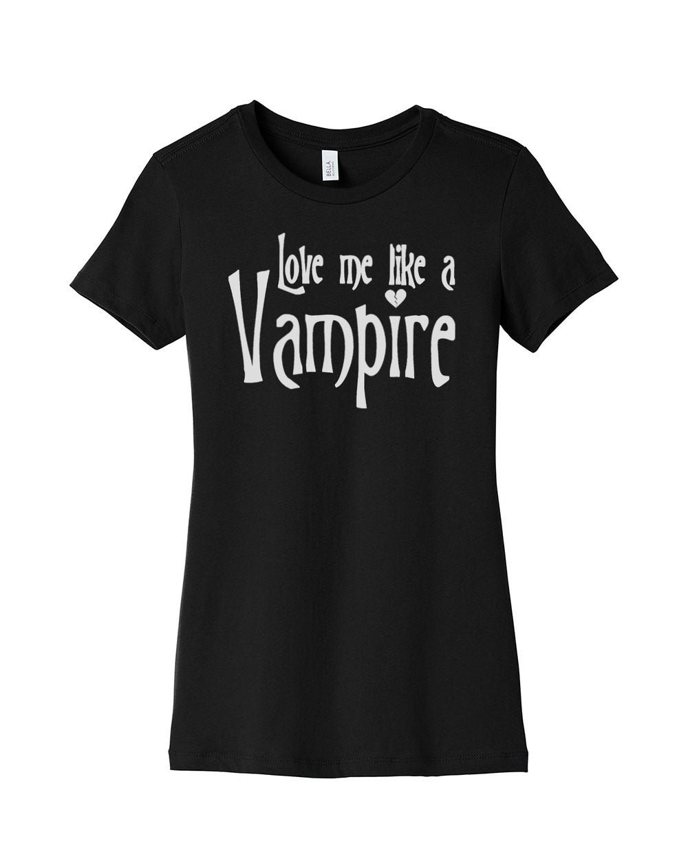 Love Me Like a Vampire  | Fitted Tee