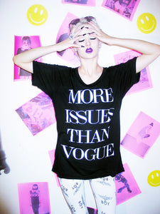 MORE ISSUES THAN VOGUE TEE