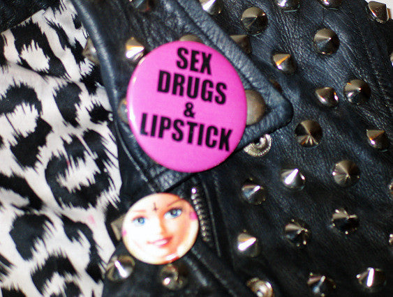 SEX, DRUGS & LIPSTICK PINS