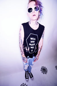 WILL YOU BURY ME SHIRT