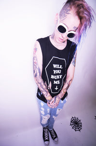 WILL YOU BURY ME SHIRT